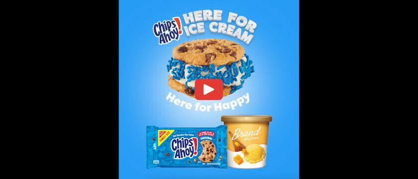 CHIPS AHOY! Here for Ice Cream. Here for Happy