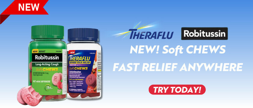 NEW! Soft Chews from Theraflu & Robitussin