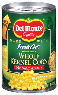 Del Monte® Fresh Cut Whole Kernel Corn NO SALT ADDED